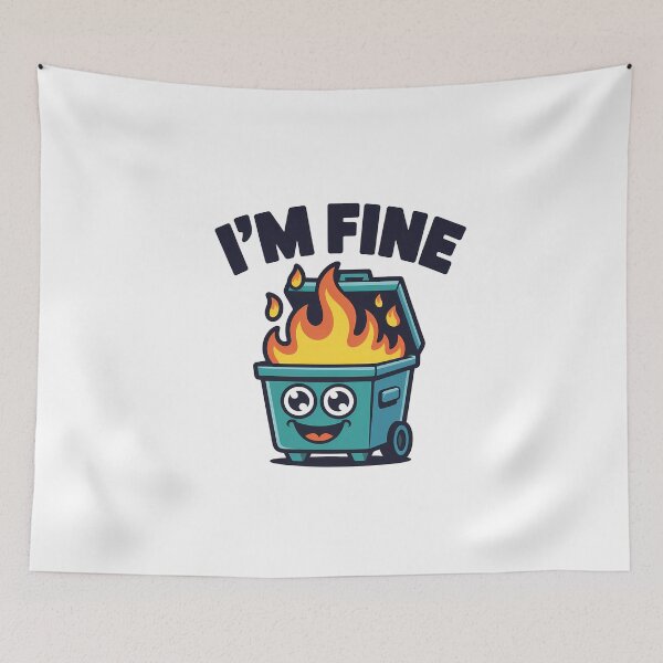 Item preview, I'M FINE - Funny Cartoon Fire Dumpster designed and sold by NiftyWrx.