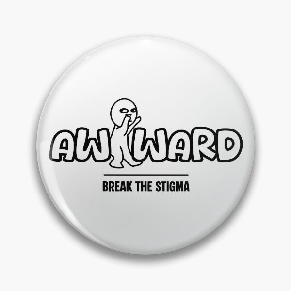 Item preview, Awkward Break The Stigma designed and sold by Of The Moment 0707.