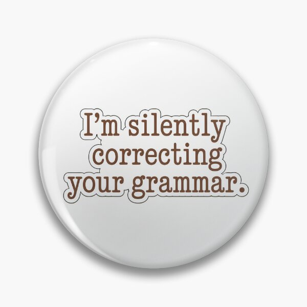 Item preview, I'm Silently Correcting Your Grammar designed and sold by NiftyWrx.