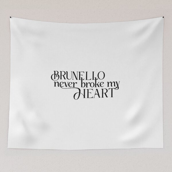 Item preview, Brunello Never Broke My Heart #2 designed and sold by WineSweetWorld.