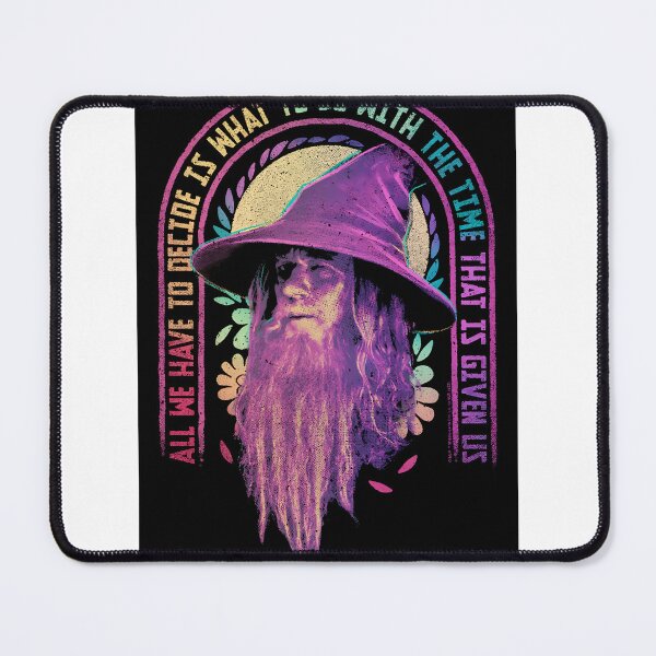Item preview, Gandalf's time quote designed and sold by The Legendary Legendary Loot Co..