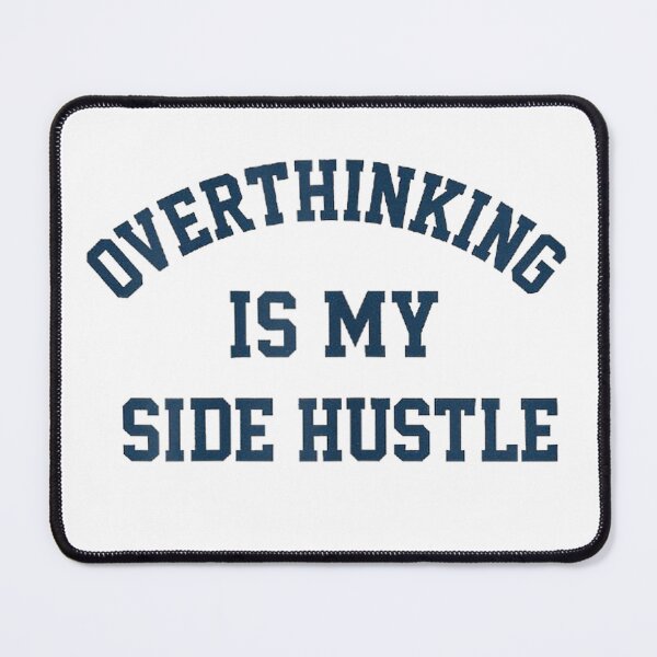 Item preview, Overthinking is My Side Hustle T-Shirt designed and sold by RKdrawings.