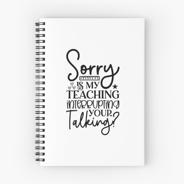 Item preview, Is My Teaching Interrupting Your Talking - Funny Mentor School Gift designed and sold by FuzionRaptor.