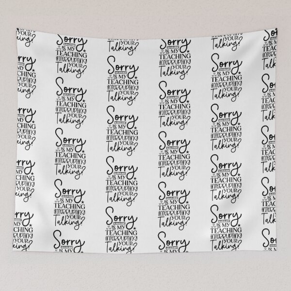 Item preview, Is My Teaching Interrupting Your Talking - Funny Mentor School Gift designed and sold by FuzionRaptor.