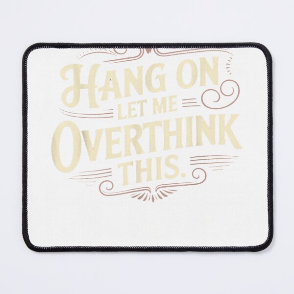 Item preview, Sarcastic Hang on Let me Overthink this Men Women Hilarious T-Shirt designed and sold by kevincuellar.