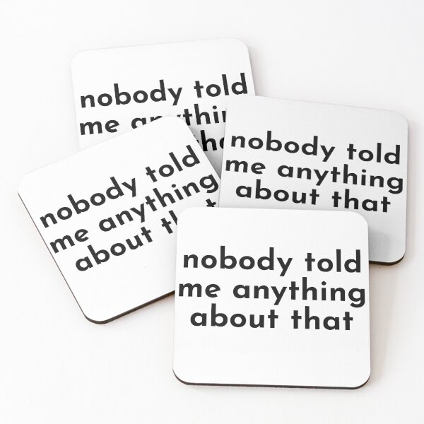 Item preview, Nobody told me designed and sold by ShirtAndErnie.