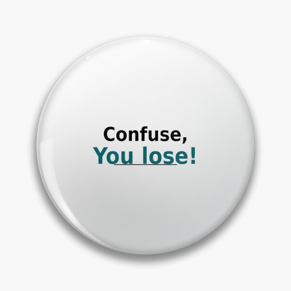 Item preview, Confuse, You Lose designed and sold by Cheryl Stephens.