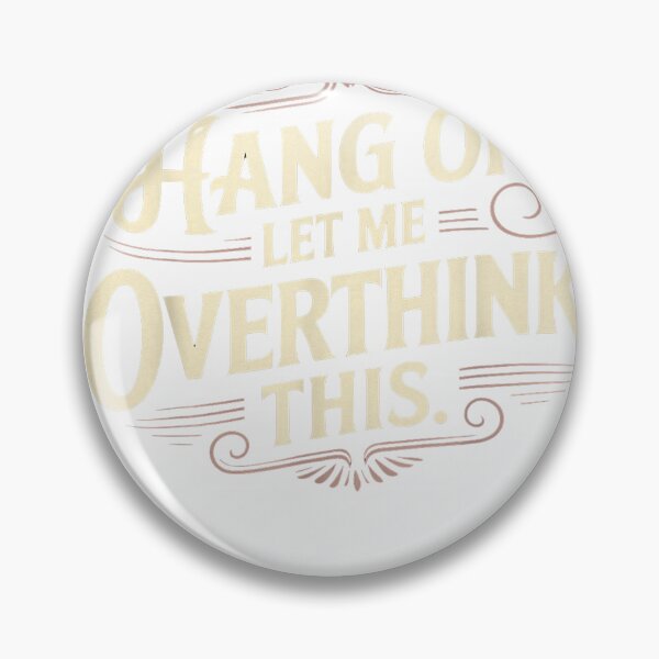 Item preview, Sarcastic Hang on Let me Overthink this Men Women Hilarious T-Shirt designed and sold by kevincuellar.