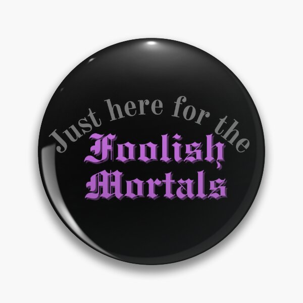 Item preview, Just Here for the Foolish Mortals designed and sold by MarginaliaMagic.