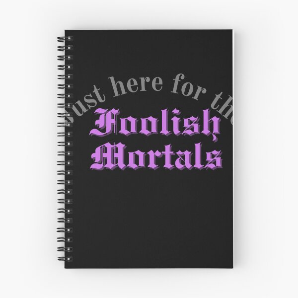 Item preview, Just Here for the Foolish Mortals designed and sold by MarginaliaMagic.