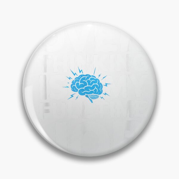 Item preview, Over Thinking is My Full TIME Job Funny Overthinking T-Shirt designed and sold by gidget-gadget.