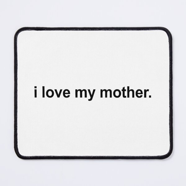 Item preview, i love my mother designed and sold by ppeachay.