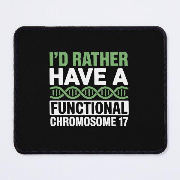 Item preview, I'D Rather Have Functional Chromosome 17 Neurofibromatosis designed and sold by fferomananul.