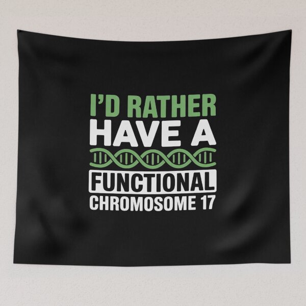 Item preview, I'D Rather Have Functional Chromosome 17 Neurofibromatosis designed and sold by fferomananul.