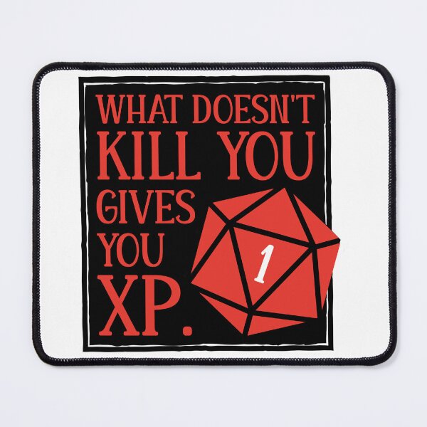 Item preview, What Doesn't Kill You Gives You XP designed and sold by megogilvie.