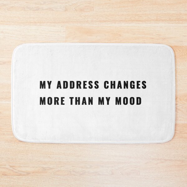 Item preview, My Address Changes More Than My Mood Quote T-Shirt | Uncle Jichuan designed and sold by Uncle-Jichuan.