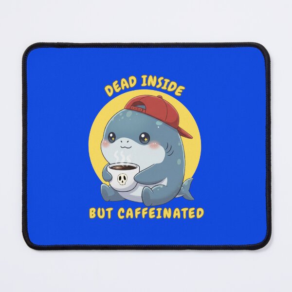 Item preview, Dead Inside But Caffeinated Shark designed and sold by Nature's Chibis.