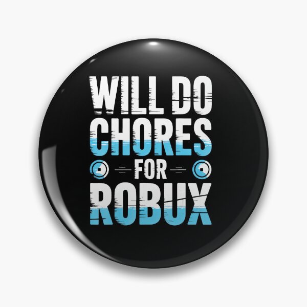 Item preview, Will Do Chores for Robux Funny Gamer designed and sold by FGTV2021.
