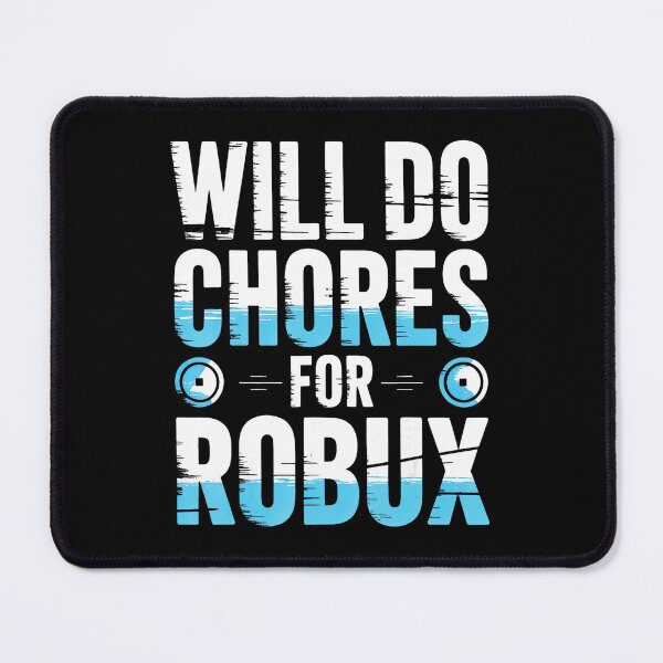 Item preview, Will Do Chores for Robux Funny Gamer designed and sold by FGTV2021.
