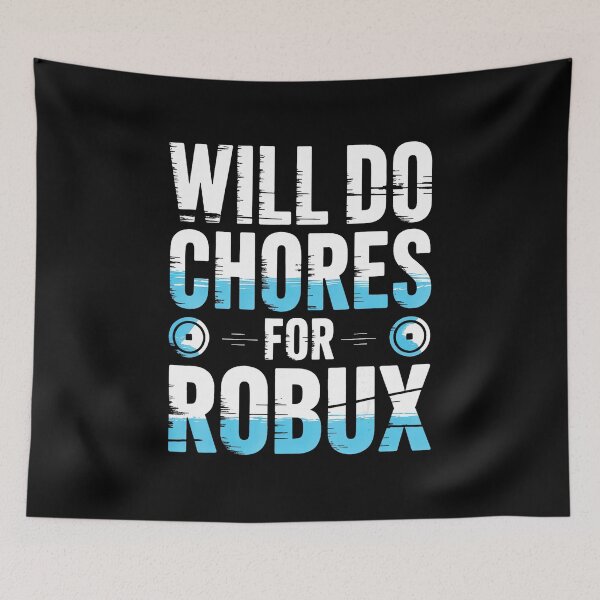 Item preview, Will Do Chores for Robux Funny Gamer designed and sold by FGTV2021.