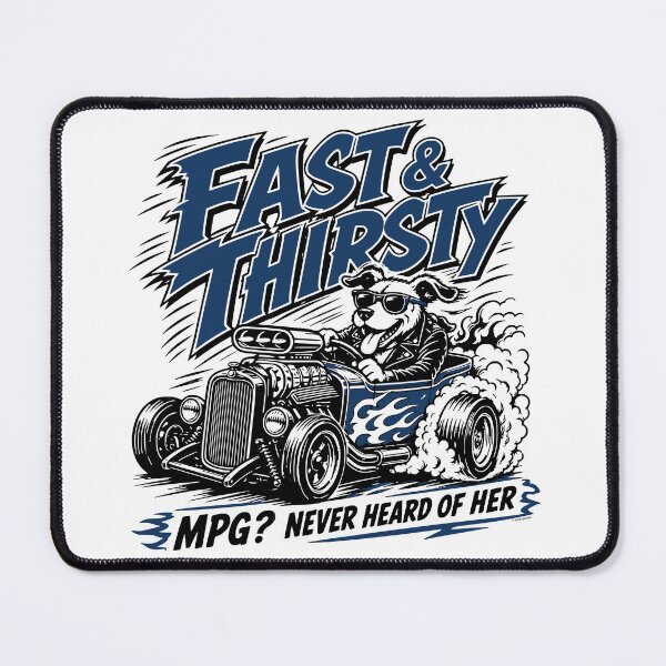 Item preview, Fast & Thirsty – MPG? Never Heard of Her designed and sold by Automotive Art by Greg.