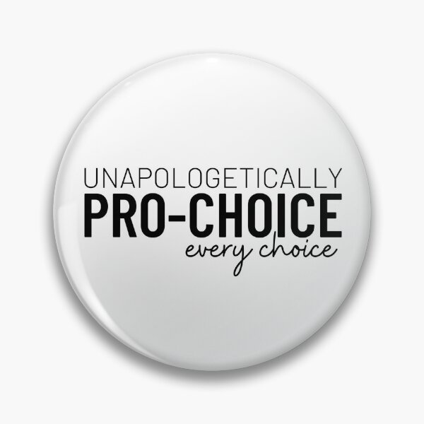 Item preview, unapologetically pro-choice every choice designed and sold by kbtcrafts.