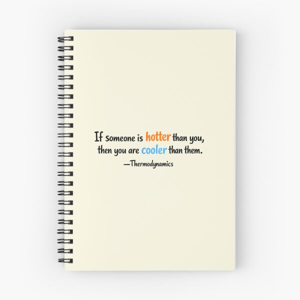 Item preview, If someone is hotter than you, then you're cooler than them. — Thermodynamics designed and sold by wonderxwander.