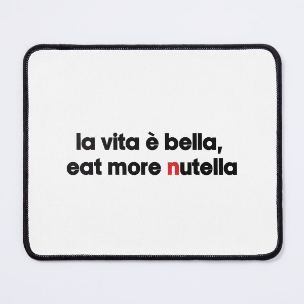 Item preview, La vita e bella, eat more Nutella designed and sold by francidesign.