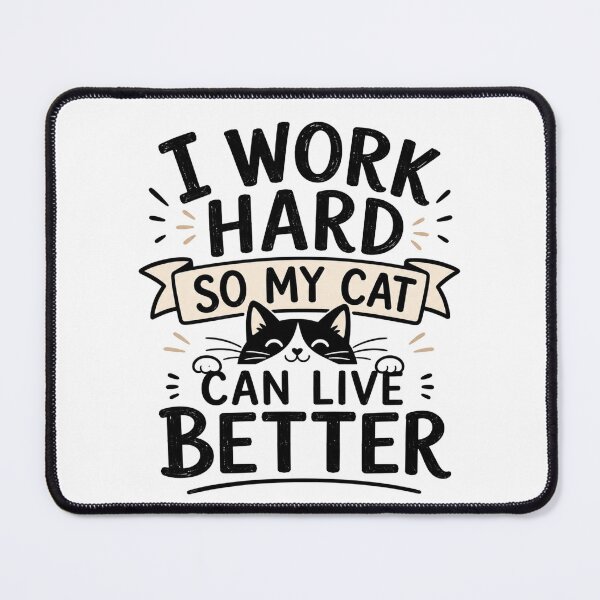 Item preview, I Work Hard So My Cat Can Live Better – Funny Cat Lover Quote designed and sold by TommyArt94.