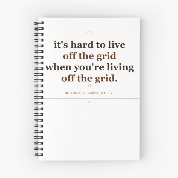 Item preview, It's Hard to Live Off the Grid When You're Living Off the Grid designed and sold by OffGridHumor.