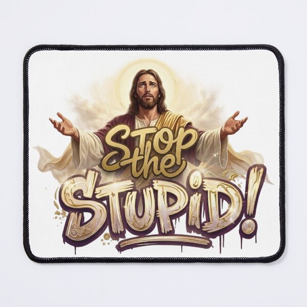 Item preview, Stop the Stupid Jesus Says  designed and sold by Eclectic Monkey.
