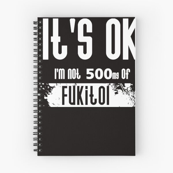 Item preview, Funny Sarcasm It's ok I'm on 500mg of Fukitol designed and sold by valery-kenz.