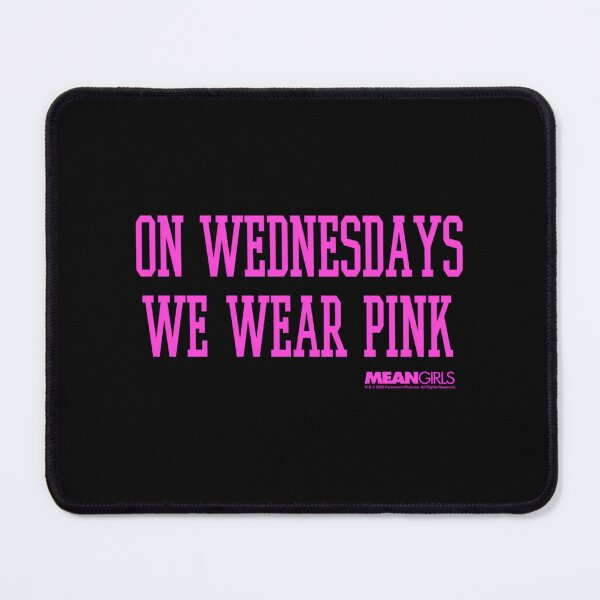 Item preview, Mean Girls We Wear Pink On Wednesdays Movie Quote designed and sold by Kerai Storeyo.