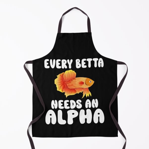 Item preview, Every Betta Needs An Alpha Funny Fish Lover Betta Fish Keeping Gift designed and sold by haitrieuic96.