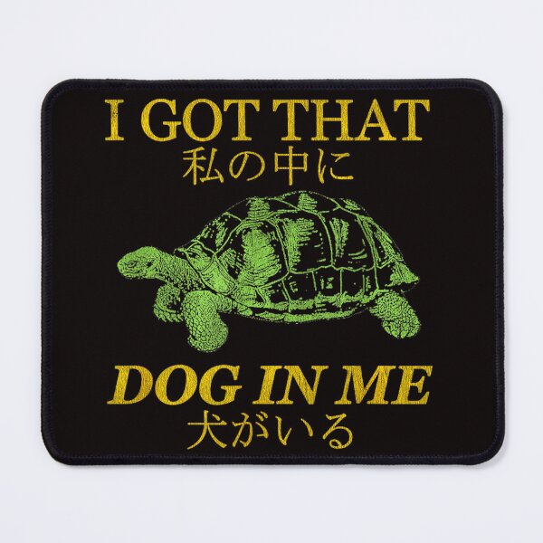 Item preview, Vintage I Got That Dog In Me Meme Tortoise Japanese designed and sold by valery-kenz.