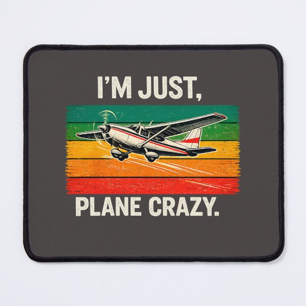 Item preview, I'm Just Plane Crazy designed and sold by mctavares60.