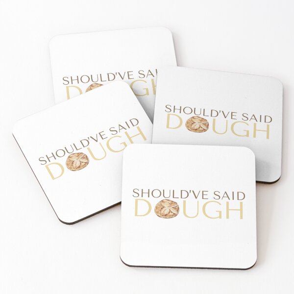 Item preview, Should've said dough : A sourdough bread pun designed and sold by Niji Hibana.