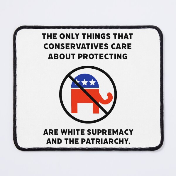 Item preview, Conservatives protect white supremacy and the patriarchy.  designed and sold by Rachel the Artist .
