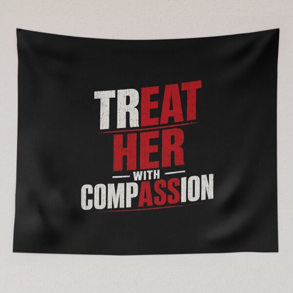 Item preview, Treat Her with Compassion designed and sold by zoes-ink.