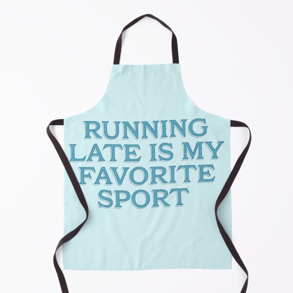 Item preview, Running Late is My Favorite Sport - Funny Relatable Quote designed and sold by LunaVales.