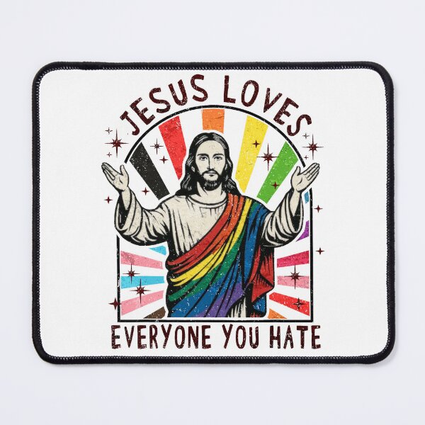 Item preview, Jesus Loves Everyone You Hate funny LGBT designed and sold by Patchina.