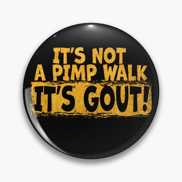 Item preview, Retro Funny It's Not A Pimp Walk It's Gout designed and sold by Patchina.