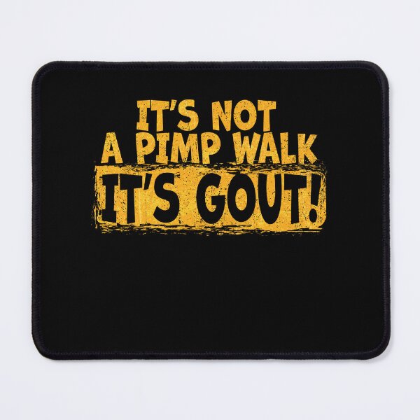 Item preview, Retro Funny It's Not A Pimp Walk It's Gout designed and sold by Patchina.