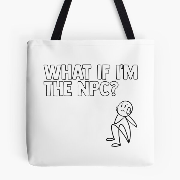 Item preview, What If I'm The NPC? | Funny Existential Meme | Gamer Philosophy Gift designed and sold by TheNicheNest.