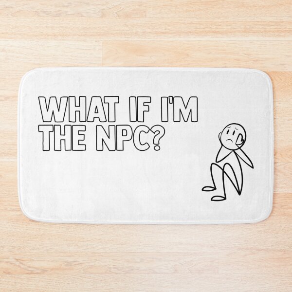 Item preview, What If I'm The NPC? | Funny Existential Meme | Gamer Philosophy Gift designed and sold by TheNicheNest.