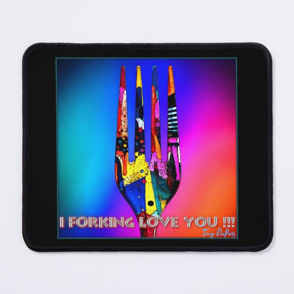 Item preview, I FORKING Love YOU !!! designed and sold by tony777.