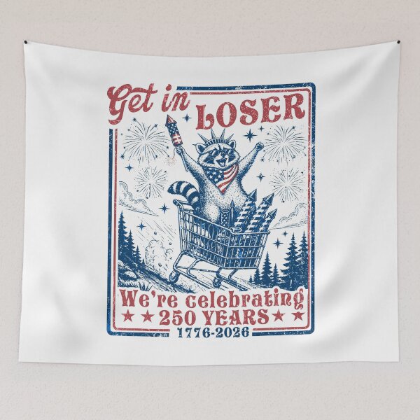 Item preview, Racoon 4Th July Funny Get In Loser 250 Years designed and sold by Patchina.