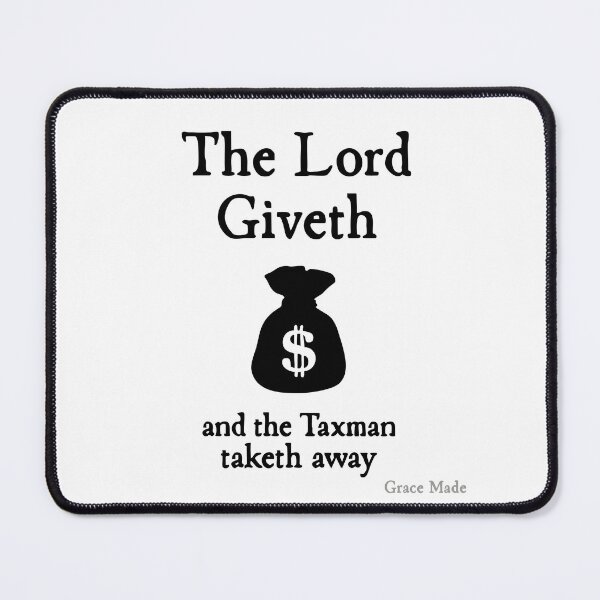 Item preview, The Lord Giveth and the Taxman Taketh Away designed and sold by GraceMadeArt.