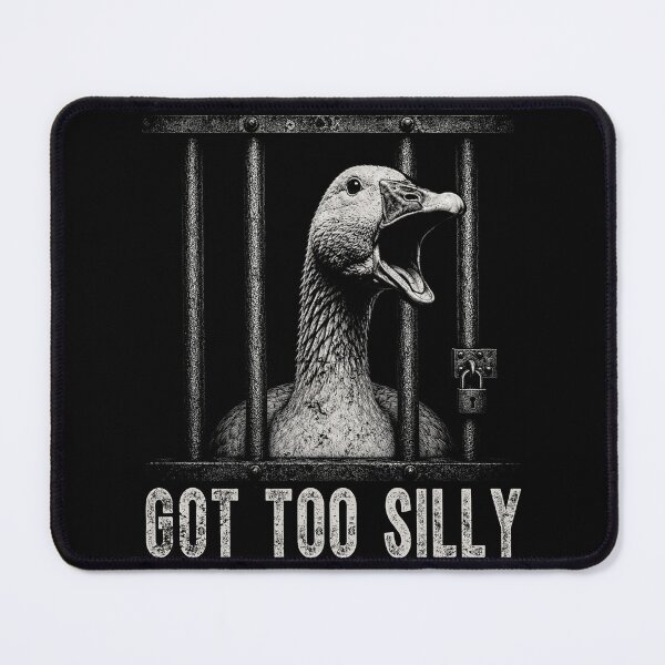 Item preview, Funny Goose Prison Meme Got Too Silly Goose designed and sold by Patchina.