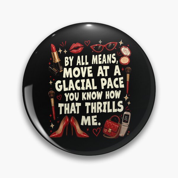 Item preview, By all means move at a glacial pace. You know how that thrills me designed and sold by schoolofbullies.